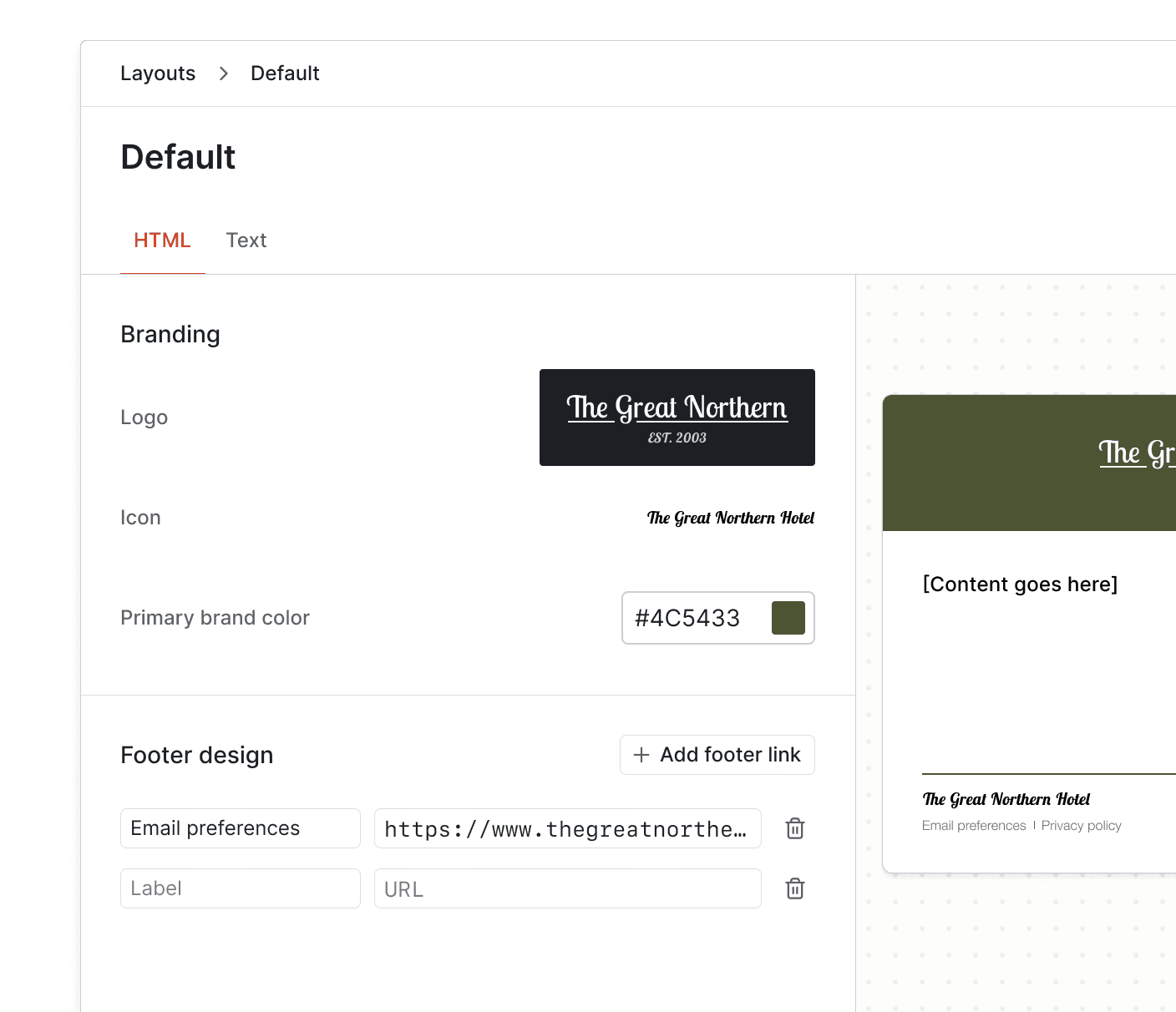 Configure global styles and layouts that apply to all of your messaging. Never send an off-brand email again.