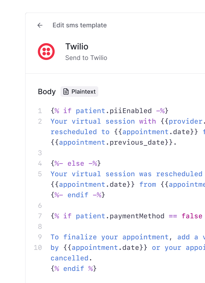 Personalize every message. Use if-then and for-loops to build dynamic templates.