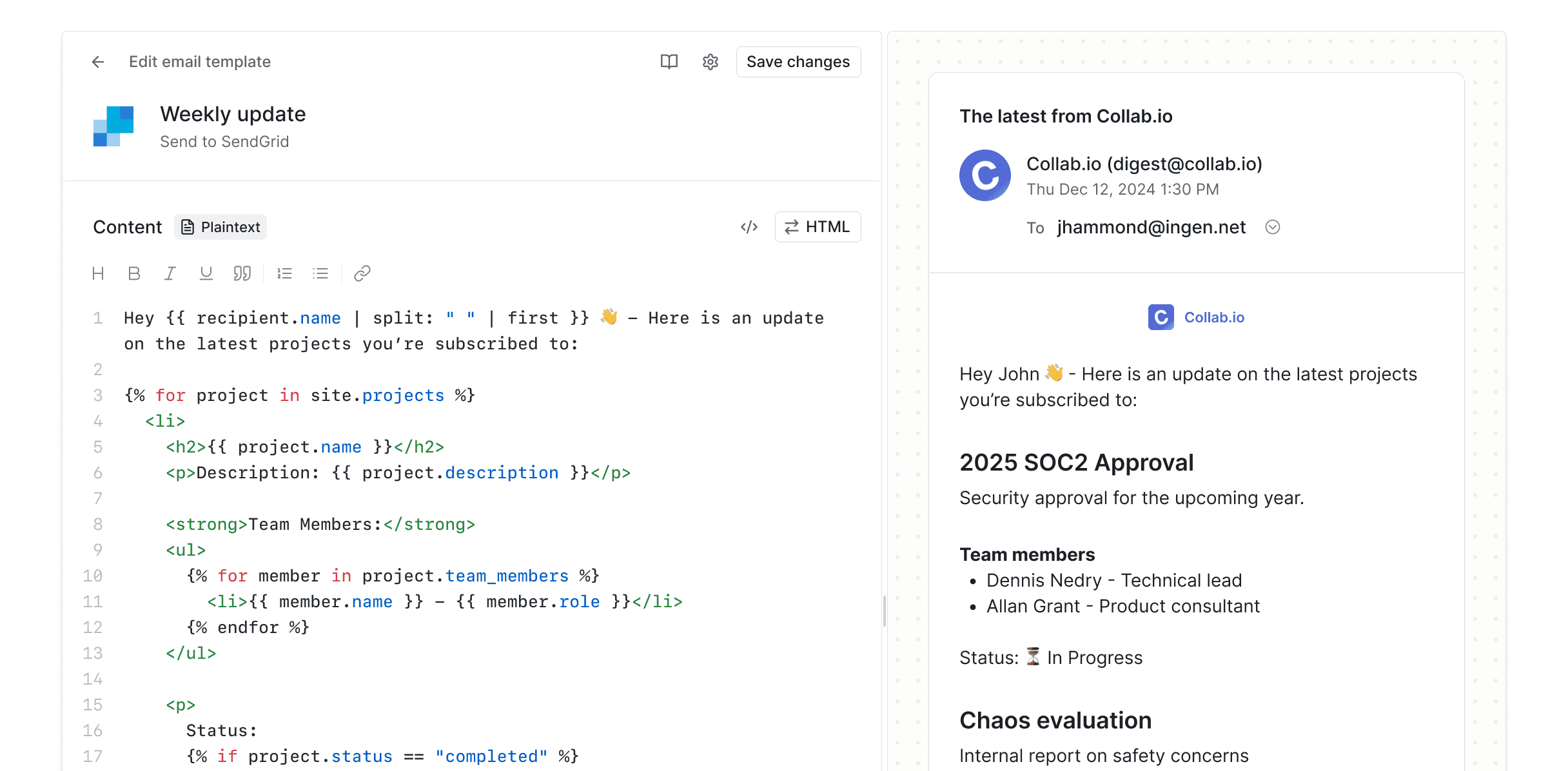 Personalize every message. Use if-then and for-loops to build dynamic templates.