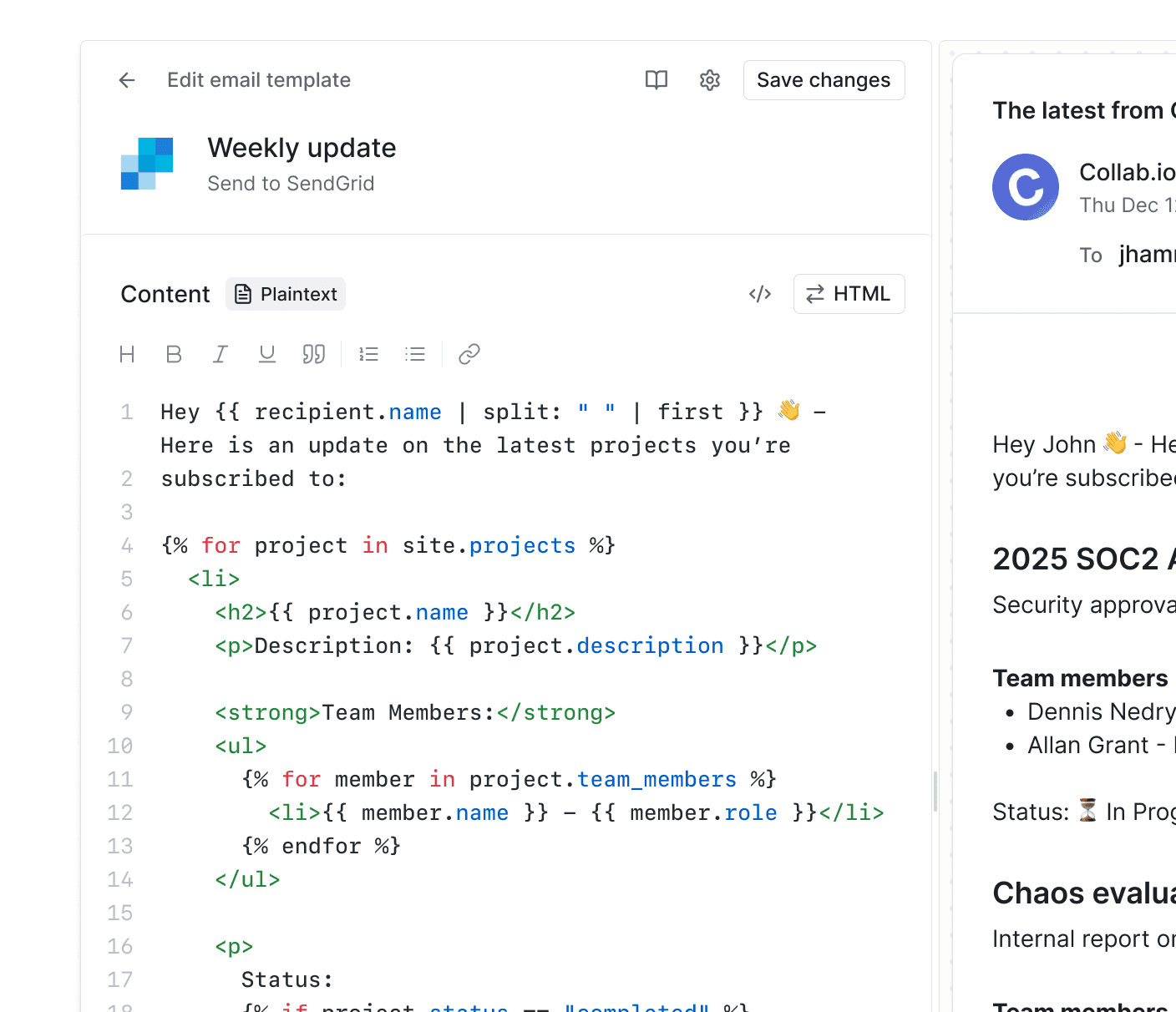 Personalize every message. Use if-then and for-loops to build dynamic templates.